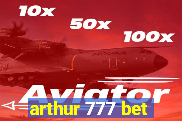 arthur 777 bet